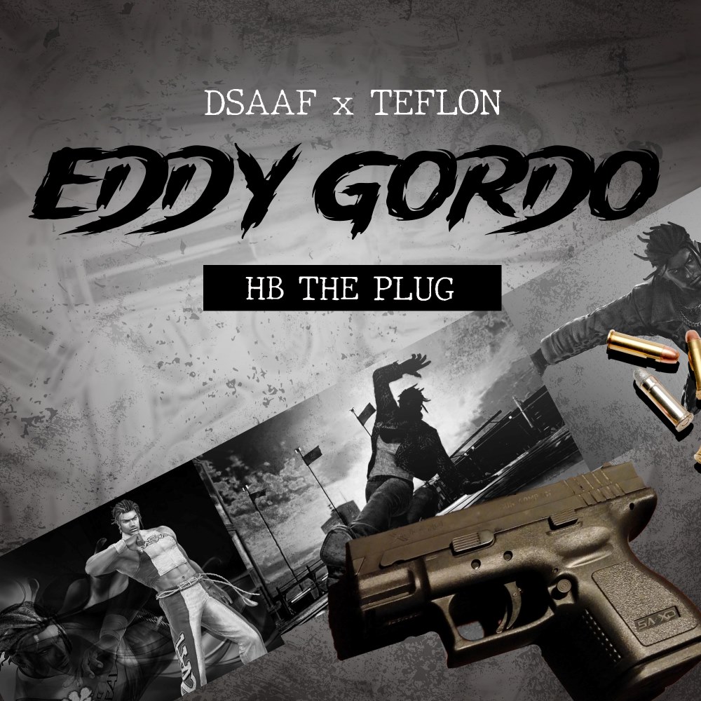 HB The Plug x DSAAF x Teflon – Eddy Gordo