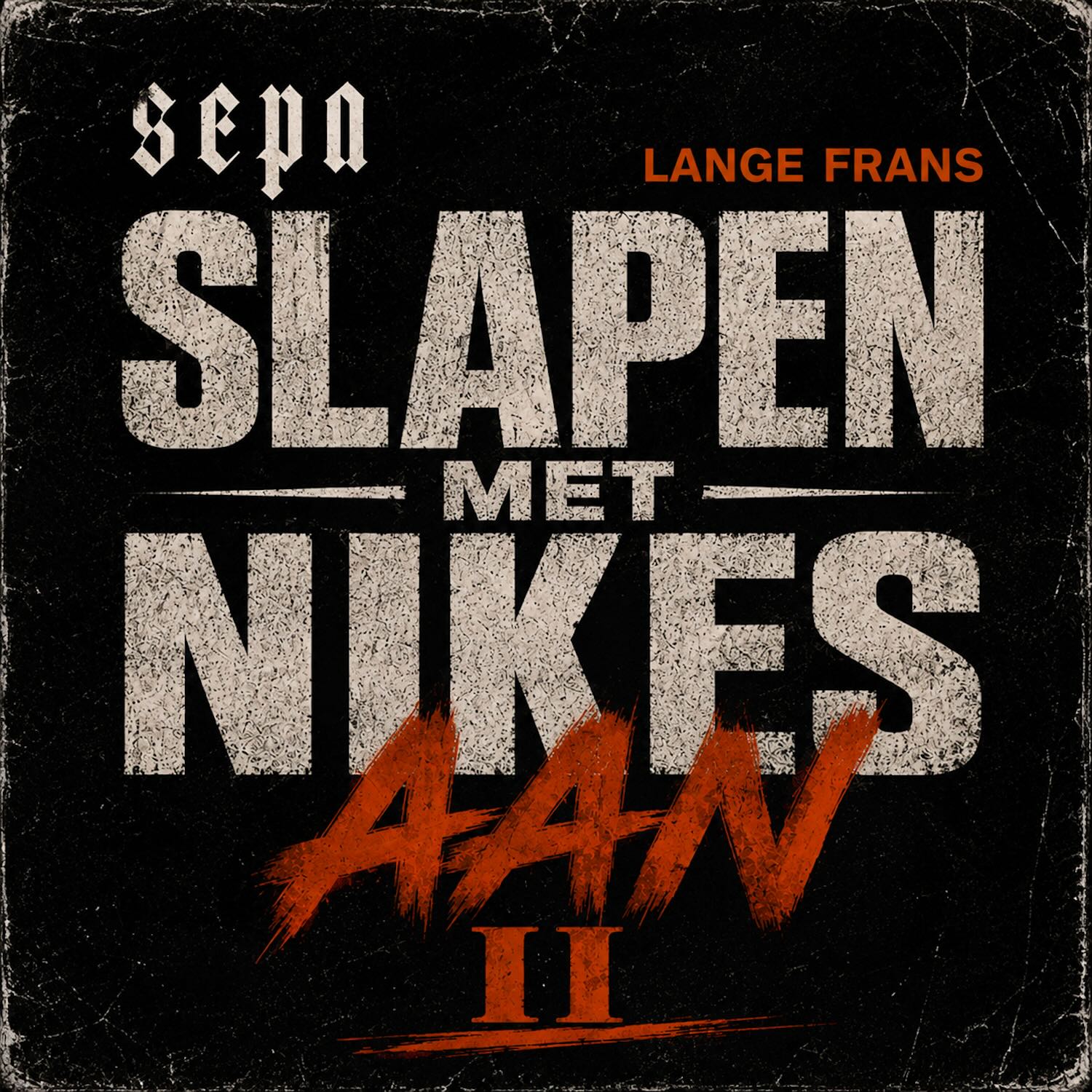 Sepa, Lange Frans – Slapen Met Nikes Aan II